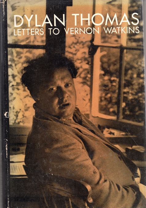 Letters to Vernon Watkins by Dylan Thomas: Very Good Hardcover (1957 ...