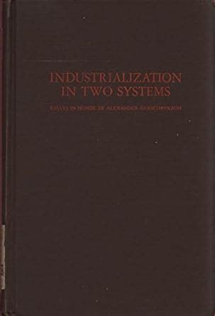Buy Industrialization in Two Systems: Essays in Honour of Alexander ...