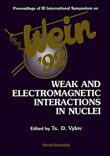 Buy Weak And Electromagnetic Interactions In Nuclei - Proceedings Of ...