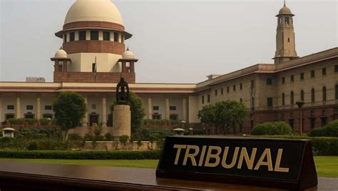 Supreme Court–Centre Rift Over Tribunals Reforms Act