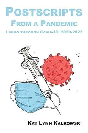Postscripts from a Pandemic Living through Covid-19 2020-2022 : Amazon ...