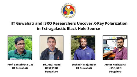 IIT Guwahati and ISRO Researchers Uncover X-Ray Polarization in ...