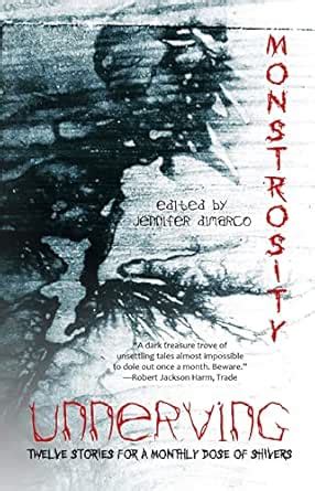 Unnerving Monstrosity: Twelve Stories for a Monthly Dose of Shivers ...