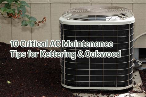 10 Critical AC Maintenance Tips for Kettering & Oakwood