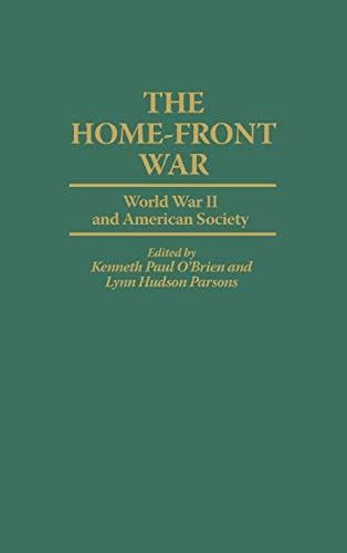 The Home-Front War: World War II and American Society (Contributions in ...