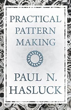 Practical Pattern Making eBook : Hasluck, Paul N.: Amazon.in: Kindle Store