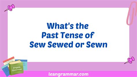 Sew, Sewed, or Sewn: Mastering the Past Tense of 'Sew'