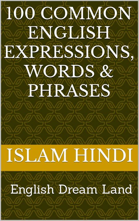 100 Common English Expressions, Words & Phrases: By: English Dream Land ...