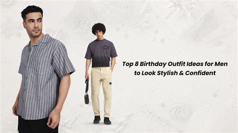 Birthday Outfit Ideas Men – 8 Stylish Looks to Try