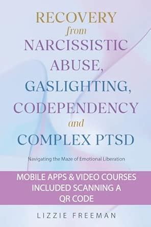 Recovery From Narcissistic Abuse, Gaslighting, Codependency and Complex ...
