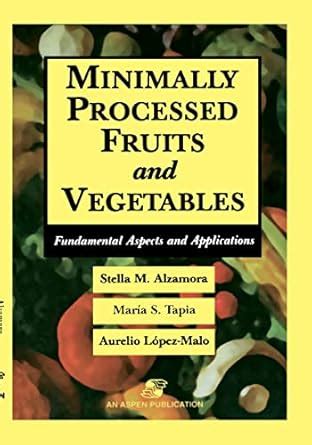 Buy Minimally Processed Fruits and Vegetables: Fundamental Aspects and ...