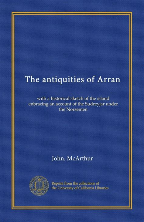 The antiquities of Arran: with a historical sketch of the island ...