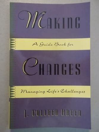 Buy Making Changes: A Guidebook for Managing Life's Challenges Book ...