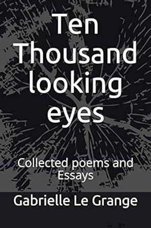 Buy Ten Thousand Looking Eyes: Collected Poems and Essays Book Online ...