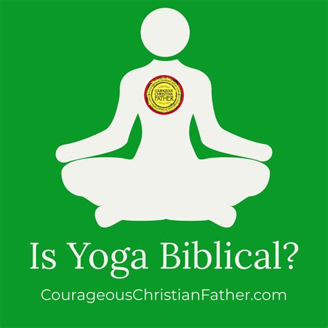 Exploring Yoga: Is it Biblical or Not? - Courageous Christian Father