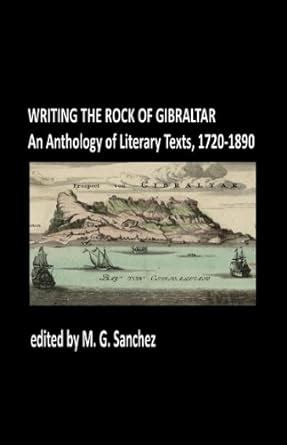Writing the Rock of Gibraltar: An Anthology of Literary Texts, 1720 ...