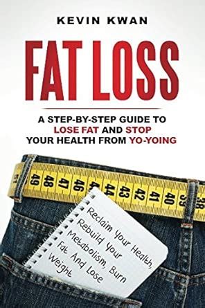 Buy Fat Loss: A Step-by-Step Guide To Lose Fat And Stop Your Health ...
