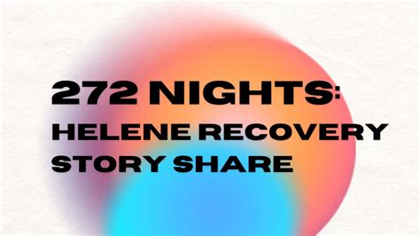 272 Nights: Helene Recovery Story Share - "What We Cling To", Wicked ...