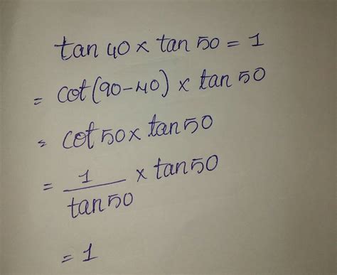 Show that "tan 40 × tan 50 = 1" - Brainly.in