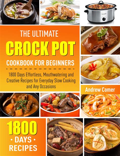 The Ultimate Crock Pot Cookbook for Beginners: 1800 Days Effortless ...