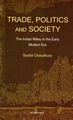 Buy Trade, Politics and Society: The Indian Milieu in the Early Modern ...