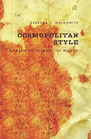 Cosmopolitan Style: Modernism Beyond the Nation eBook : Walkowitz ...