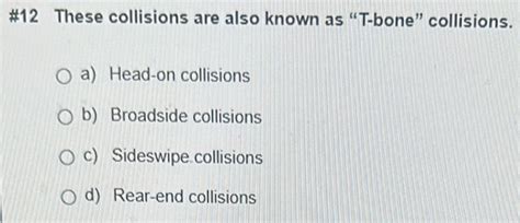 Solved: #12 These collisions are also known as “T-bone” collisions. a ...