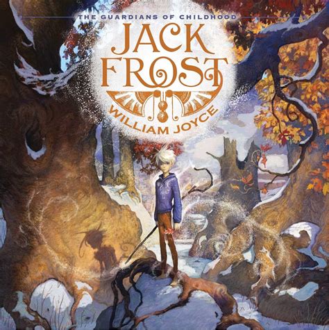 Jack Frost (The Guardians of Childhood): Joyce, William, Joyce, William ...
