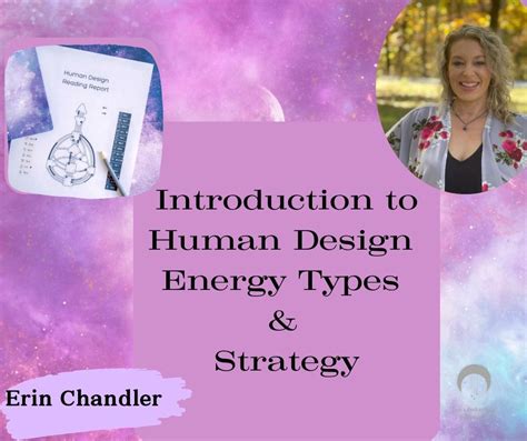 Intro to Human Design Energy Types & Strategy w/Erin Chandler, The ...
