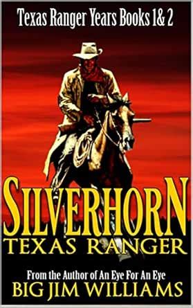 Silverhorn: Texas Ranger: A Novel of the Old West eBook : Williams ...