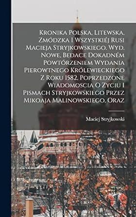 Buy Kronika polska, litewska, zmódzka i wszystkiéj Rusi Macieja ...