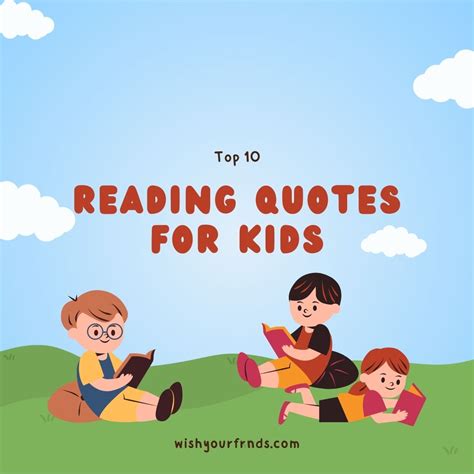Top #10 Reading Quotes for Kids - Wish Your Friends
