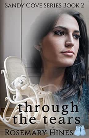Through the Tears (Sandy Cove Series Book 2) eBook : Hines, Rosemary ...