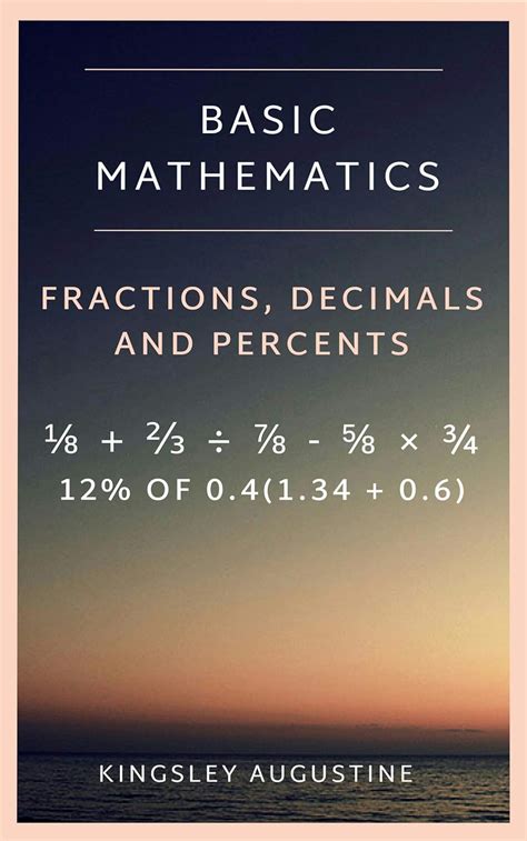 Basic Mathematics: Fractions Decimals and Percents eBook : Augustine ...