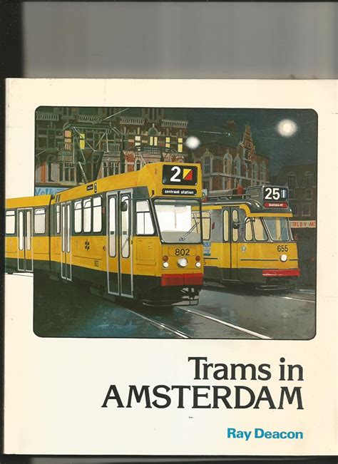 Trams in Amsterdam : Deacon, Ray: Amazon.in: Books