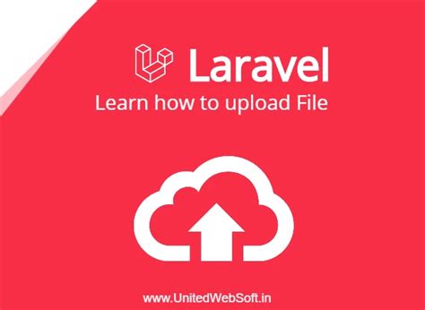 How to Use Laravel's File Upload in Detail | UnitedWebSoft.in