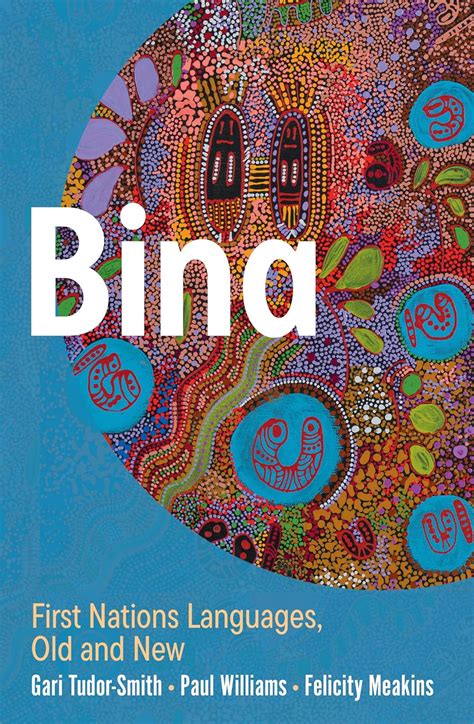 Bina: First Nations Languages, Old and New eBook : Tudor-Smith, Gari ...