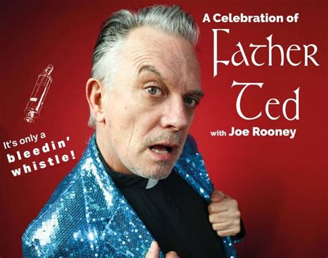 A Celebration of Father Ted with Joe Rooney [2025], The Riverfront ...