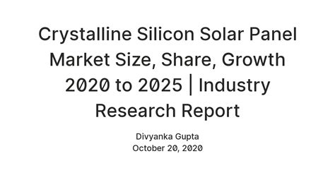 Crystalline Silicon Solar Panel Market Size, Share, Growth 2020 to 2025 ...