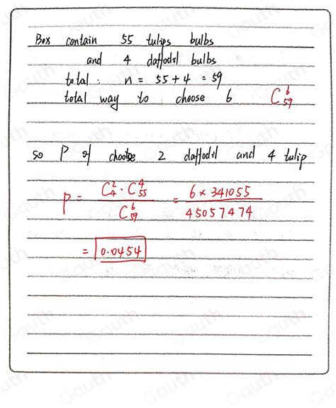 Solved: A homeowner plants 6 bulbs selected at random from a box ...