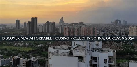 Discover New Affordable Housing Project in Sohna, Gurgaon 2024 - HUDA ...