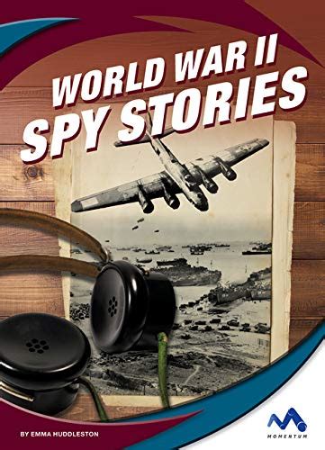 World War II Spy Stories (True Spy Stories) : Huddleston, Emma: Amazon ...