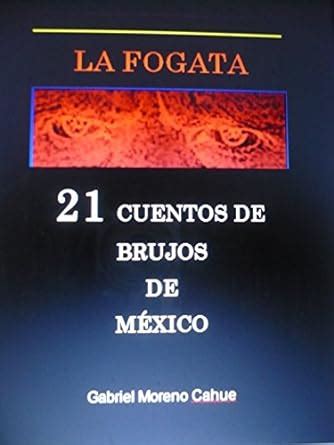 La Fogata: 21 Cuentos de brujos de México (Spanish Edition) eBook ...
