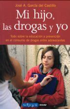 MI HIJO, LAS DROGAS Y YO NTRE ADOLESCENTES | JOSE ANTONIO GARCIA ...