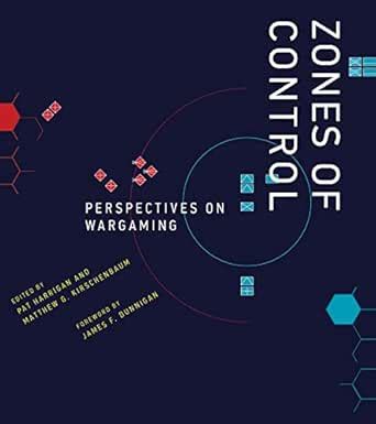 Zones of Control: Perspectives on Wargaming (Game Histories) eBook ...