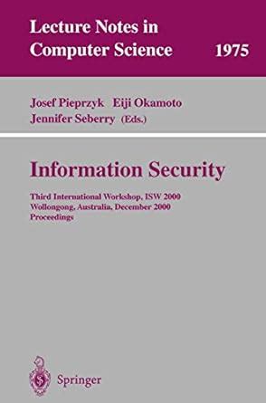 Buy Information Security: Third International Workshop, ISW 2000 ...