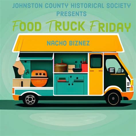 Food Truck Friday featuring Nacho Biznez, Johnston County Historical ...