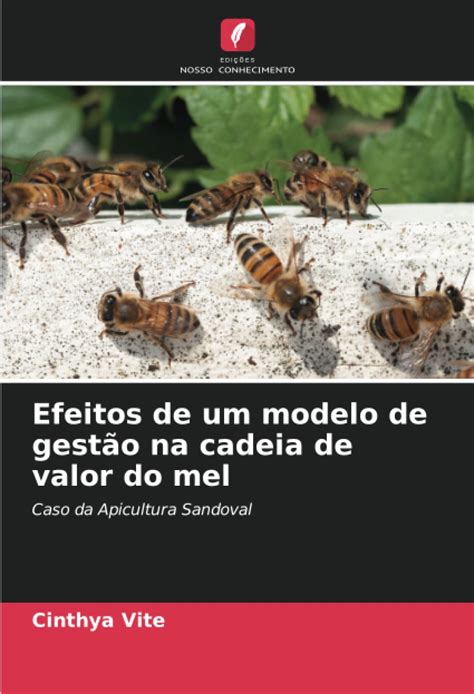 Buy Efeitos de um modelo de gesto na cadeia de valor do mel Book Online ...