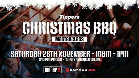 Tippers Christmas BBQ Masterclass - Weber and Kamado Joe - Hands On ...