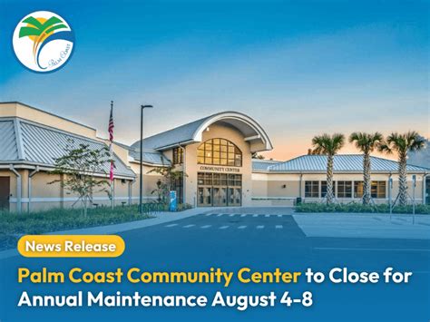 Palm Coast Community Center to Close for Annual Maintenance August 4-8 ...